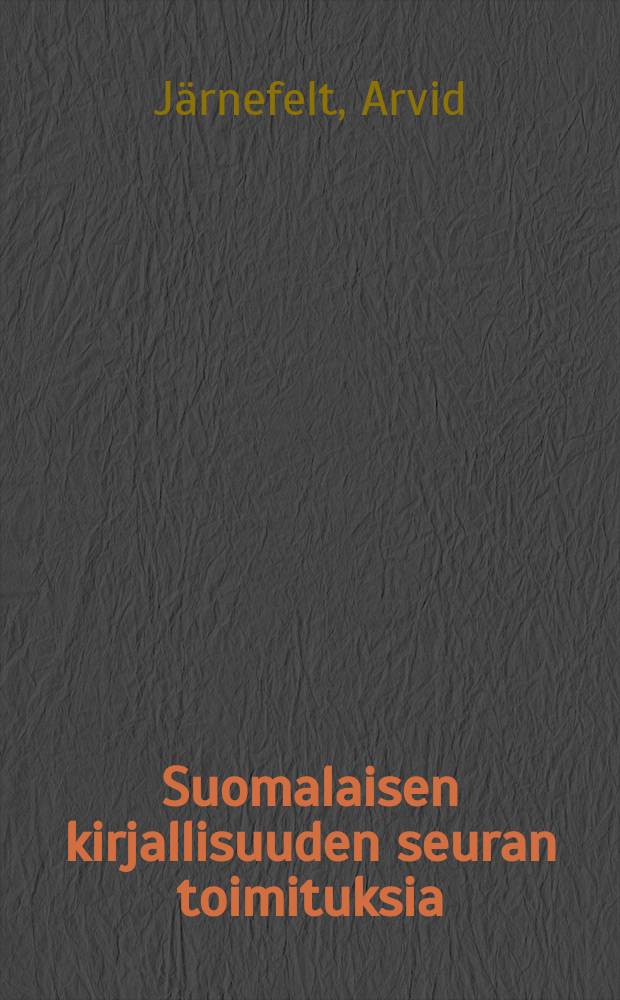Suomalaisen kirjallisuuden seuran toimituksia : Toinen herääminen = Новое Пробуждение: Арвид Ярнефельт и его дневниковые записи за 1916-1919