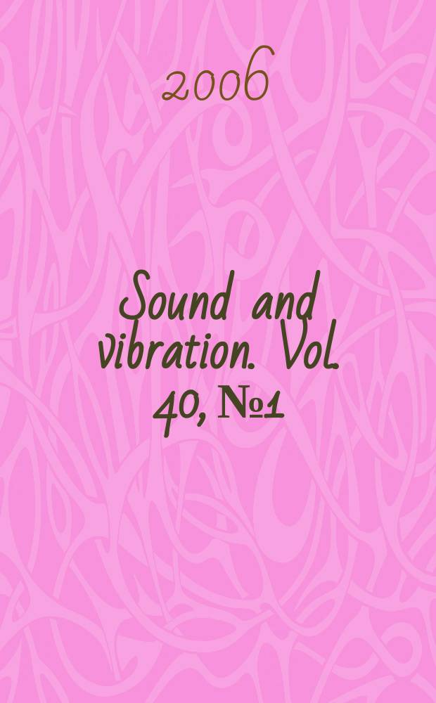 Sound and vibration. Vol. 40, № 1