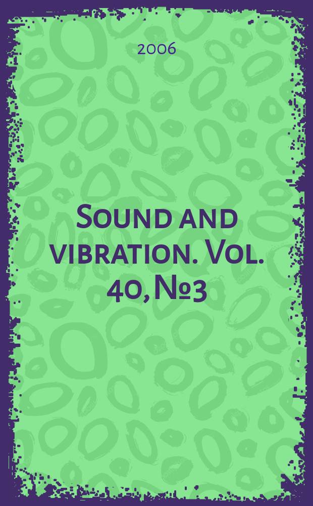 Sound and vibration. Vol. 40, № 3