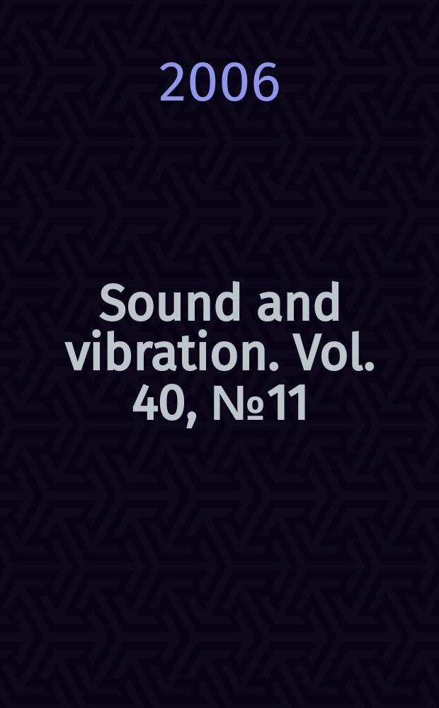 Sound and vibration. Vol. 40, № 11