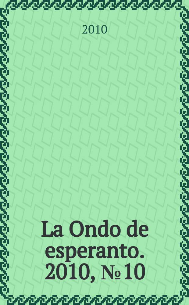 La Ondo de esperanto. 2010, № 10 (192)