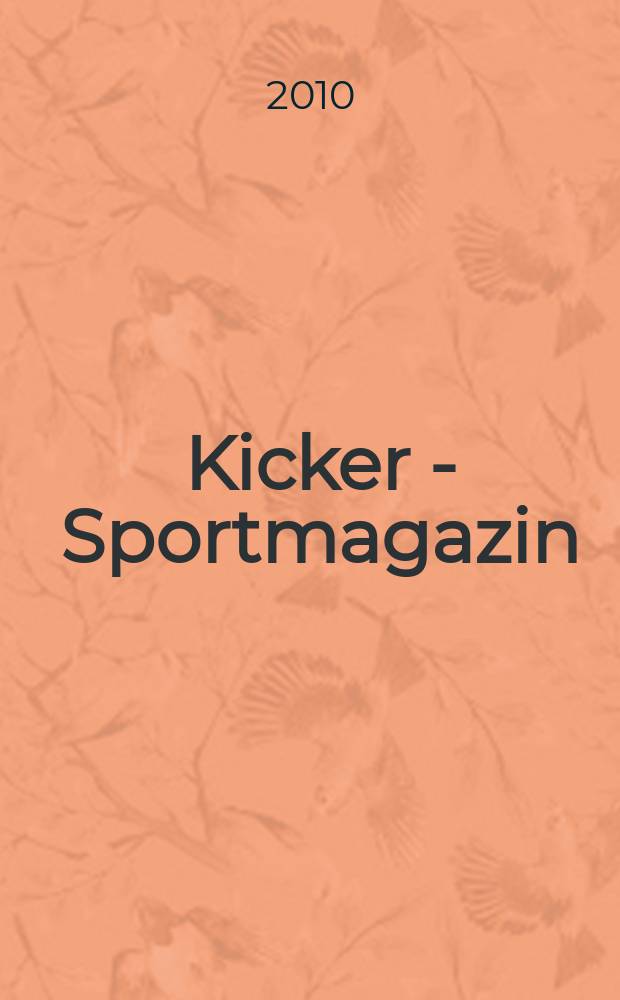 Kicker - Sportmagazin : Deutschlands grösste Sportzeitung. 2010, № 64