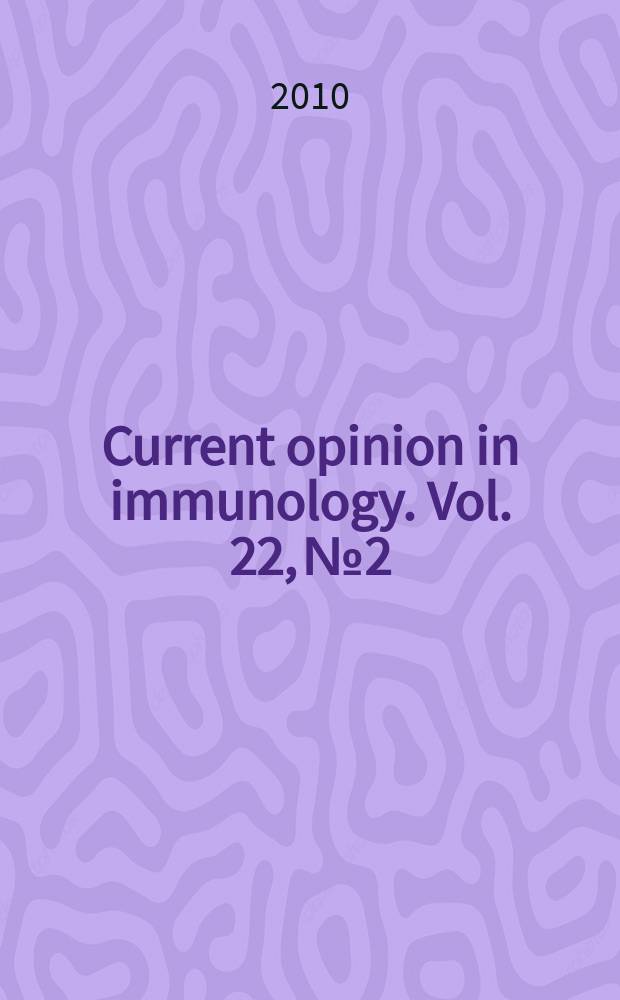 Current opinion in immunology. Vol. 22, № 2