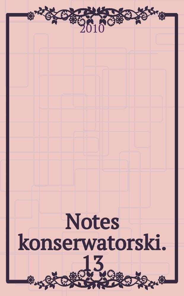 Notes konserwatorski. 13
