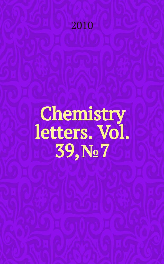 Chemistry letters. Vol. 39, № 7