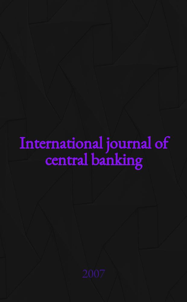 International journal of central banking : IJCB. Vol. 3, N 4
