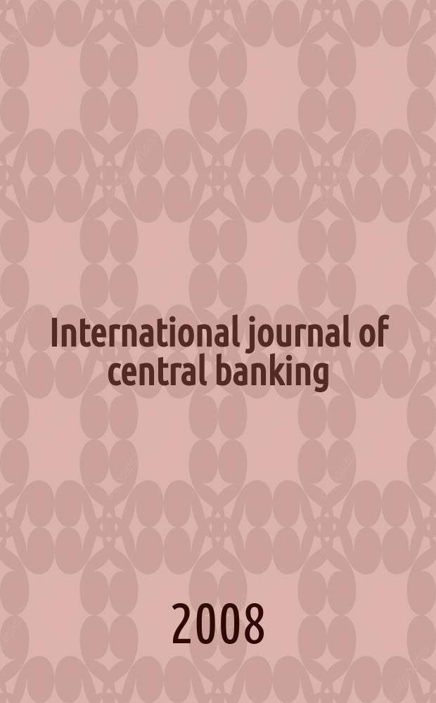 International journal of central banking : IJCB. Vol. 4, № 3