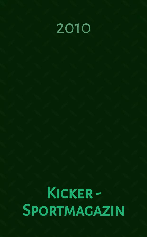 Kicker - Sportmagazin : Deutschlands grösste Sportzeitung. 2010, № 69
