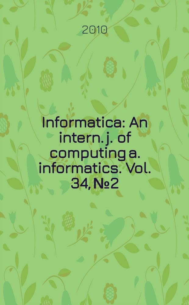 Informatica : An intern. j. of computing a. informatics. Vol. 34, № 2