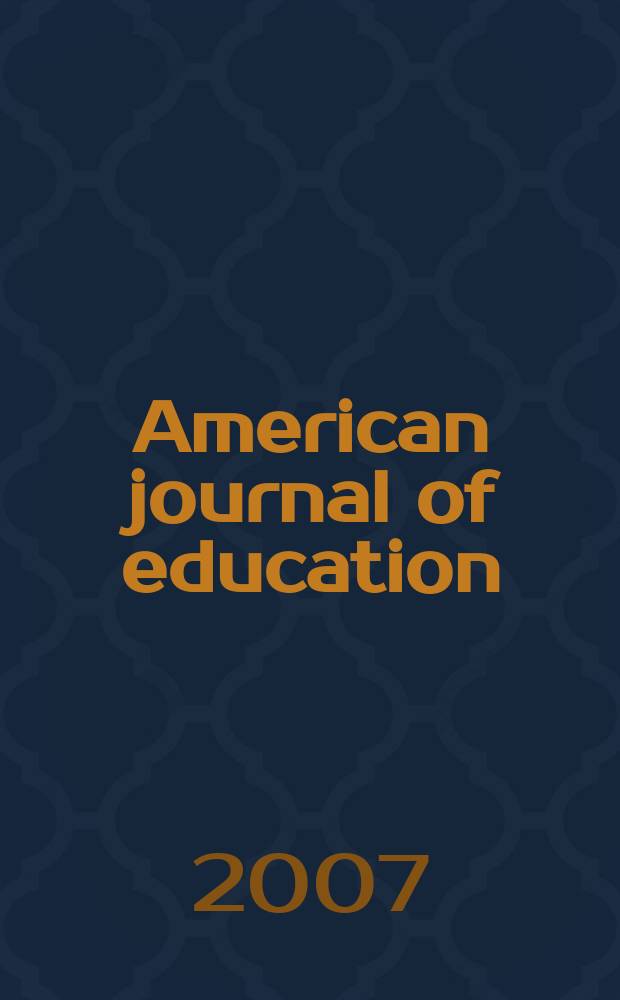 American journal of education : Formerly School review. Vol. 113, № 3