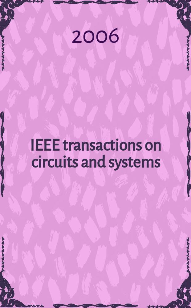 IEEE transactions on circuits and systems : A publ. of the IEEE Circuits a. systems soc. Vol. 53, № 6
