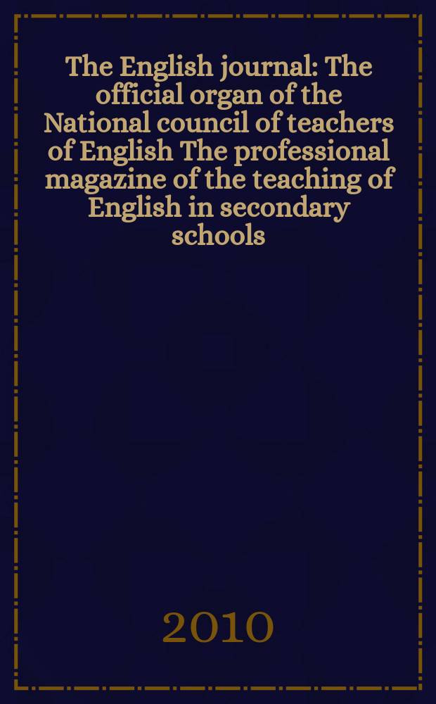 The English journal : The official organ of the National council of teachers of English The professional magazine of the teaching of English in secondary schools. Vol. 100, № 1