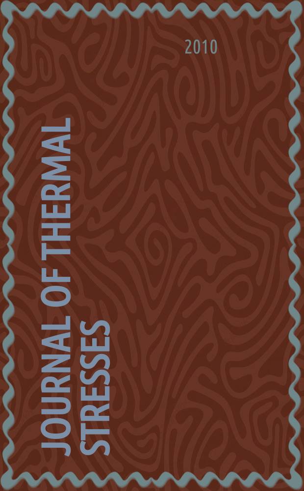 Journal of thermal stresses : An intern. quart. Vol. 33, № 9