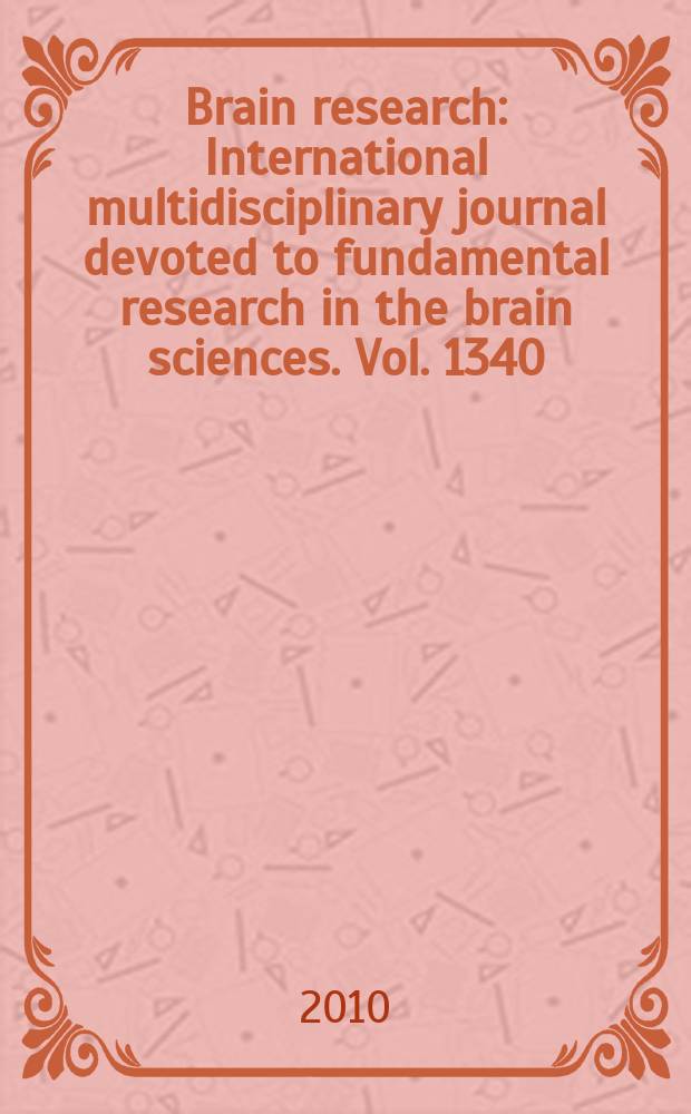 Brain research : International multidisciplinary journal devoted to fundamental research in the brain sciences. Vol. 1340