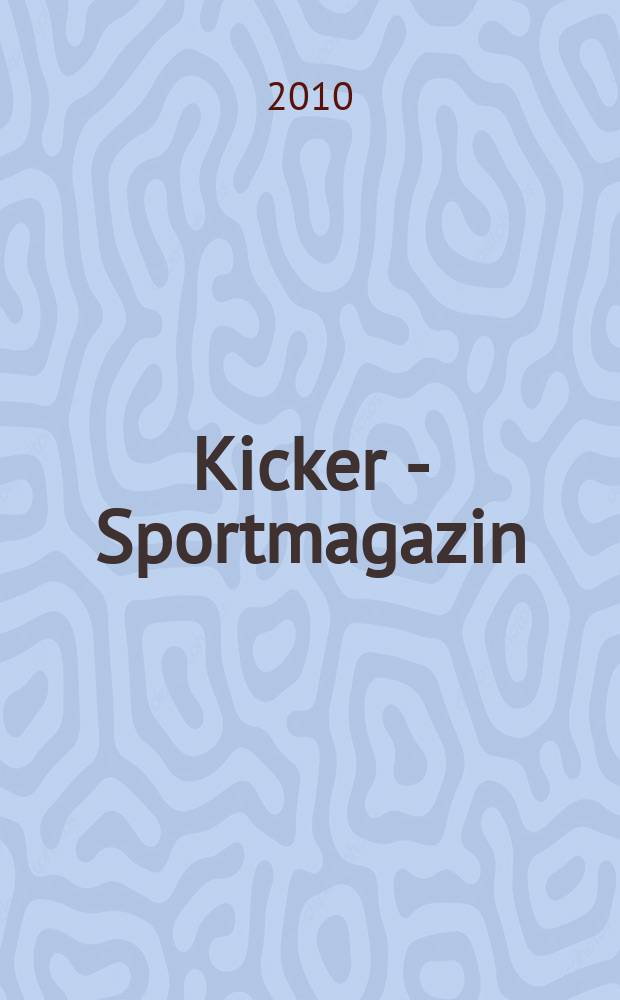 Kicker - Sportmagazin : Deutschlands grösste Sportzeitung. 2010, № 77