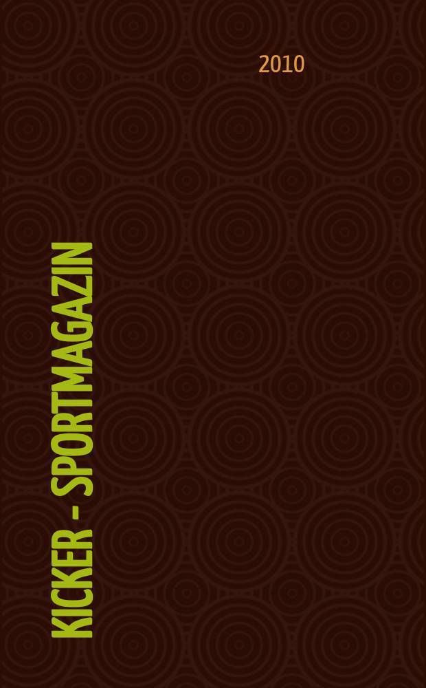 Kicker - Sportmagazin : Deutschlands grösste Sportzeitung. 2010, № 74