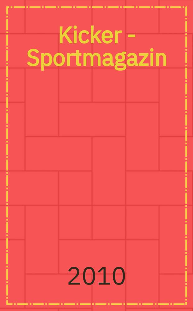 Kicker - Sportmagazin : Deutschlands gr&ouml;sste Sportzeitung. 2010 к № 72, Beil. : Bundesliga = Бундеслига