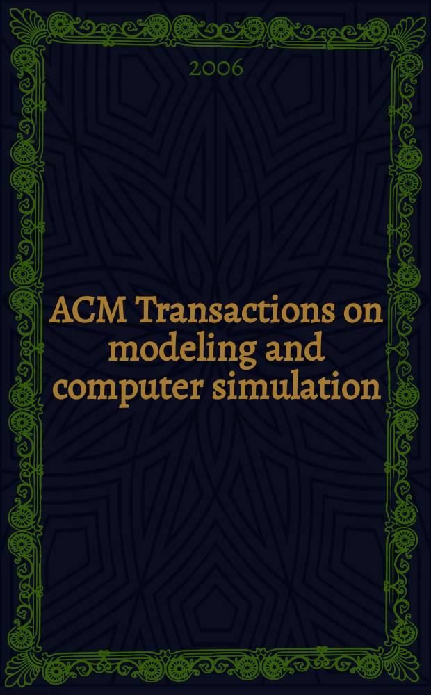 ACM Transactions on modeling and computer simulation : A publ. of the Assoc. for computing machinery. Vol. 16, № 1