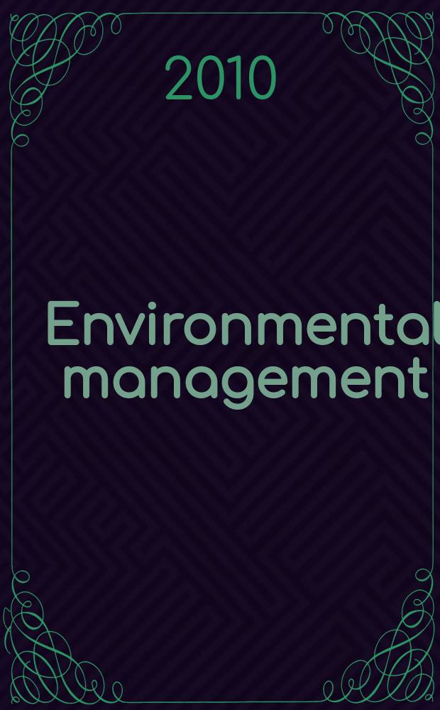 Environmental management : An intern. j. for decision makers a. scientists. Vol. 45, № 5