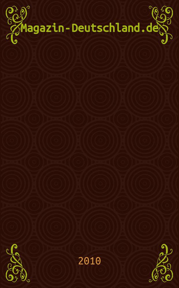 Magazin-Deutschland.de : Forum für Politik, Kultur und Wirtschaft. 2010, № 4