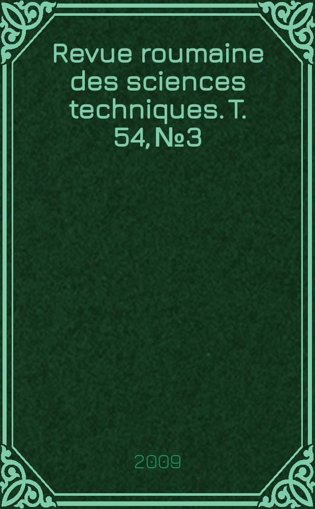 Revue roumaine des sciences techniques. T. 54, № 3