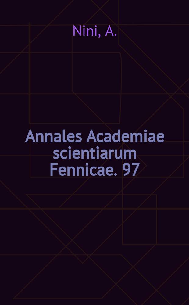 Annales Academiae scientiarum Fennicae. 97 : Die Entstehung der Alpen und die Formung des Mittelmeeres