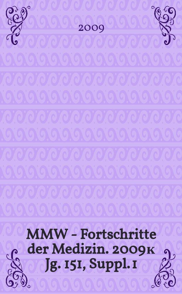MMW - Fortschritte der Medizin. 2009 к Jg. 151, Suppl. 1 : Umstellung/Substitution einer Therapie mit stark wirksamen Opioid-Analgetika bei chronisch kranken Schmerzpatienten = Замещение терапии сильнодействующими опиоидными анальгетиками у пациентов с хроническими болями