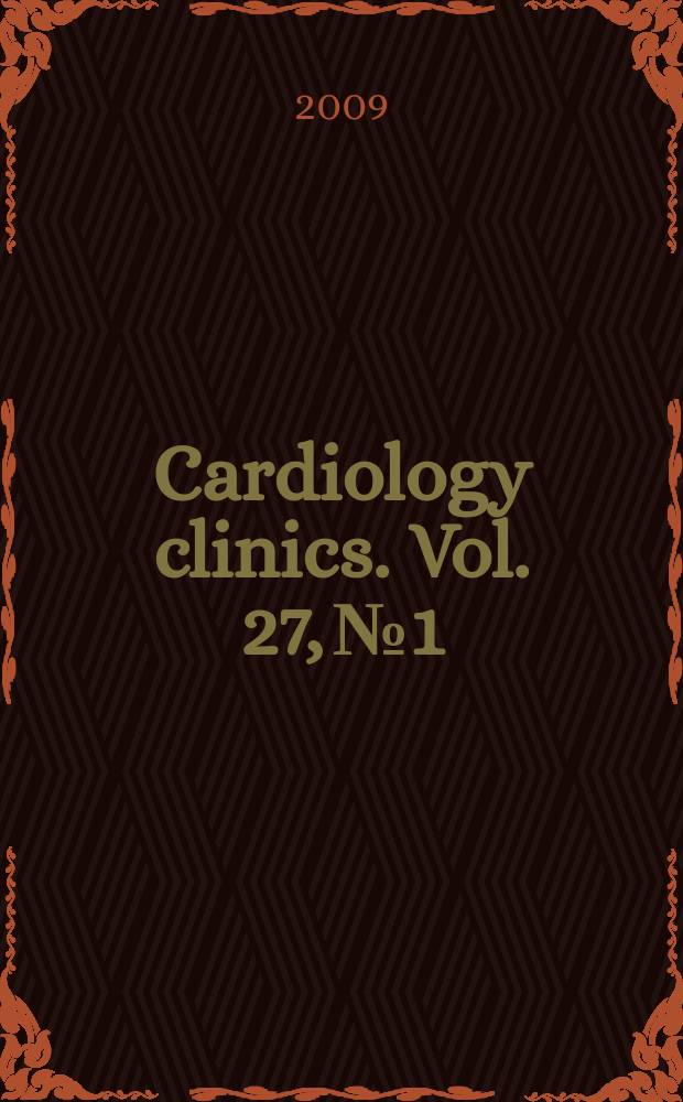 Cardiology clinics. Vol. 27, № 1 : Atrial fibrillation = Фибрилляция предсердий