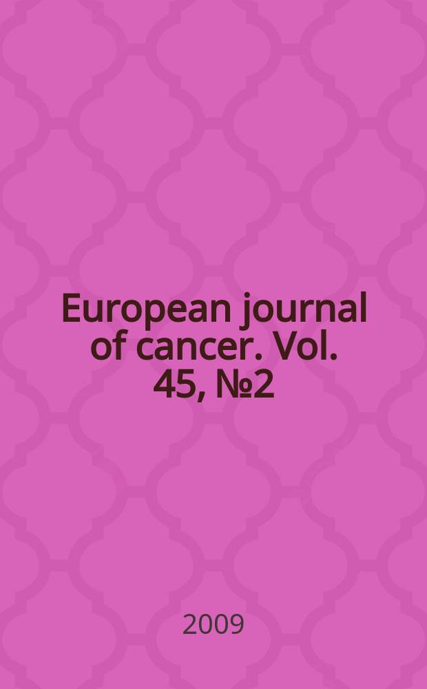 European journal of cancer. Vol. 45, № 2 : Response assessment in solid tumours (RECIST) = Оценка ответа твердой опухоли.
