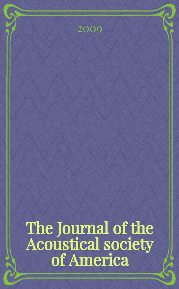 The Journal of the Acoustical society of America : Publ. quarterly by the Acoustical soc. of America. Vol. 125, № 2