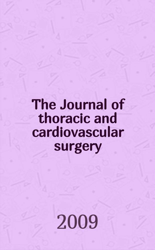 The Journal of thoracic and cardiovascular surgery : Official organ [of] the American association for thoracic surgery. Vol. 137, № 2