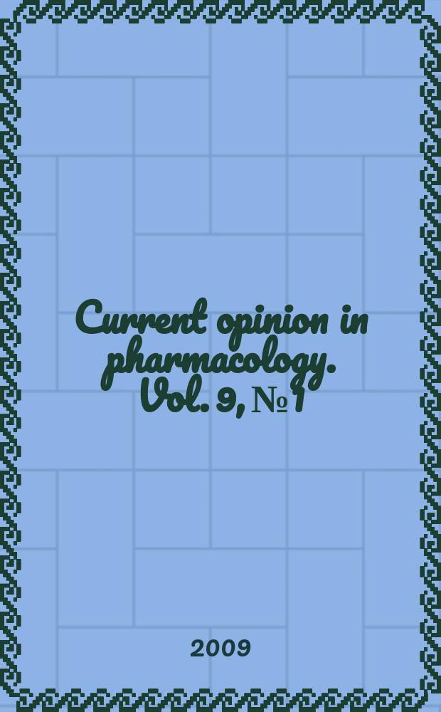 Current opinion in pharmacology. Vol. 9, № 1
