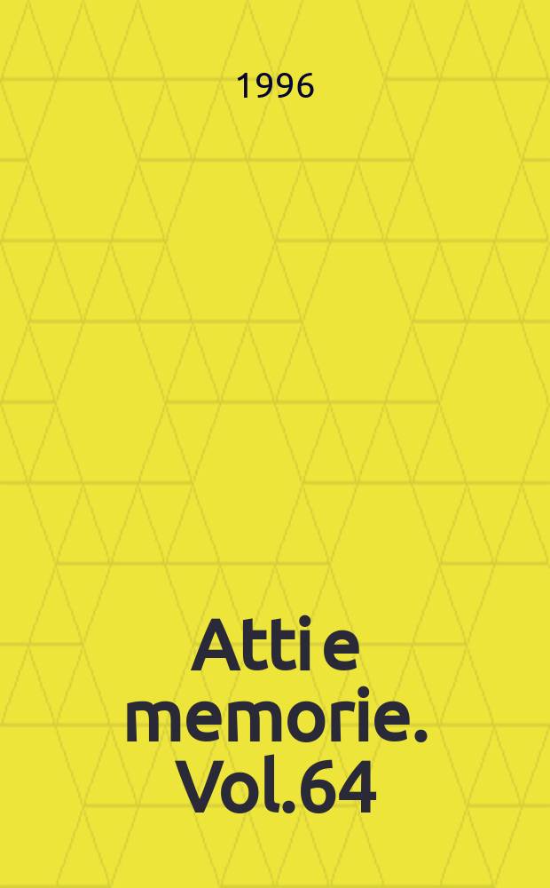 Atti e memorie. Vol.64