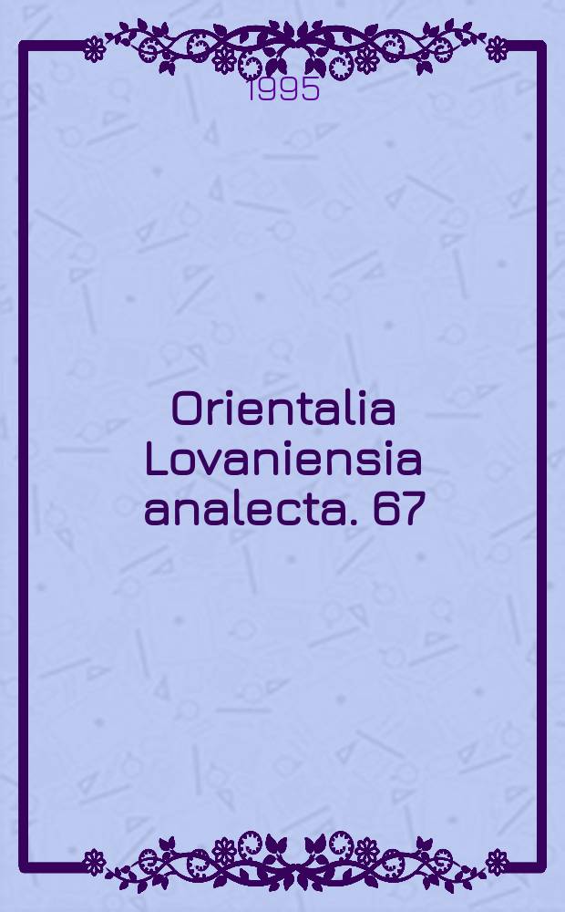 Orientalia Lovaniensia analecta. 67 : La quiétude de l'intellect = Спокойствие интеллекта