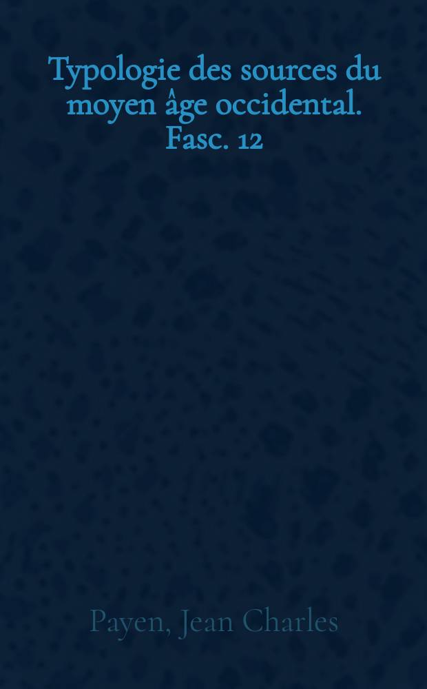 Typologie des sources du moyen âge occidental. Fasc. 12 : Le roman = Роман