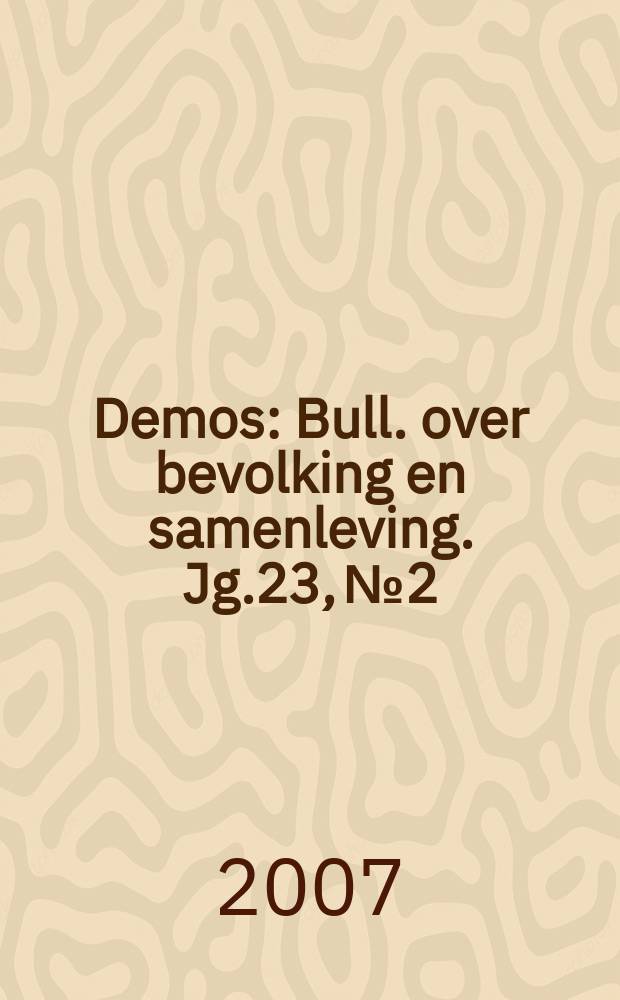 Demos : Bull. over bevolking en samenleving. Jg.23, № 2