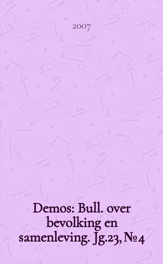 Demos : Bull. over bevolking en samenleving. Jg.23, № 4