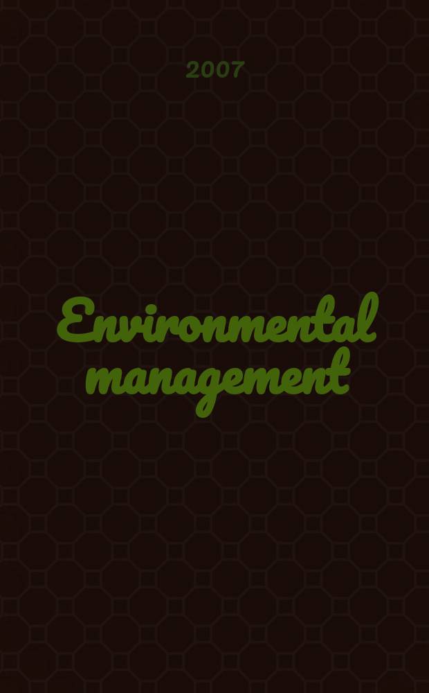 Environmental management : An intern. j. for decision makers a. scientists. Vol.40, № 6