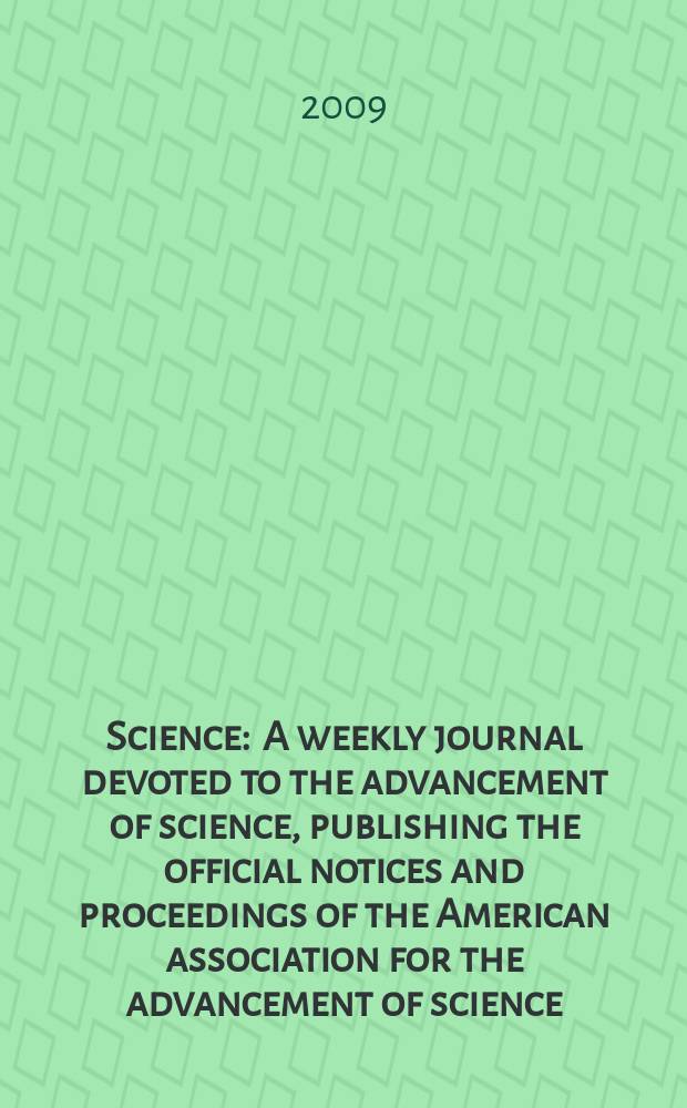 Science : A weekly journal devoted to the advancement of science, publishing the official notices and proceedings of the American association for the advancement of science. Vol. 323, № 5917