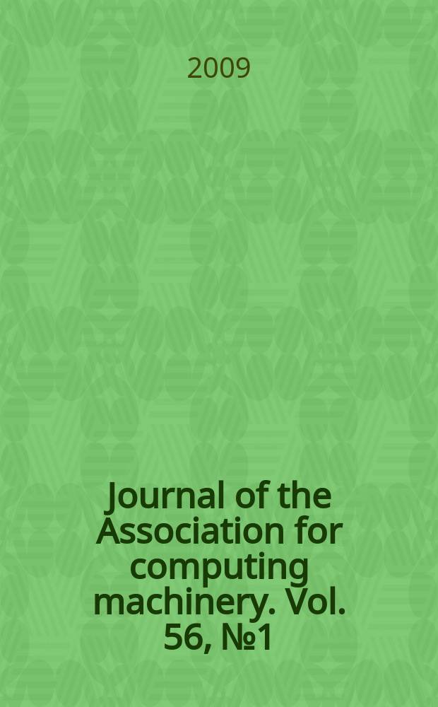 Journal of the Association for computing machinery. Vol. 56, № 1