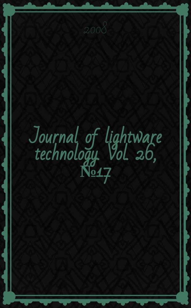 Journal of lightware technology. Vol. 26, № 17/20