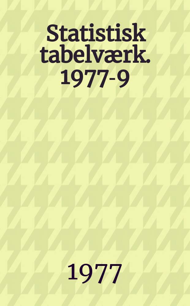 Statistisk tabelværk. 1977-9
