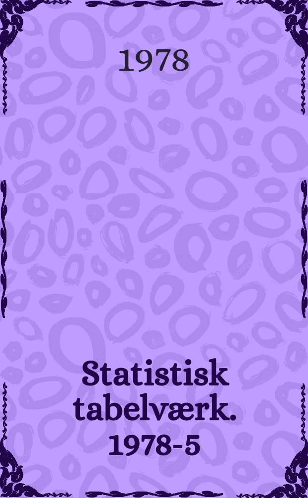 Statistisk tabelværk. 1978-5