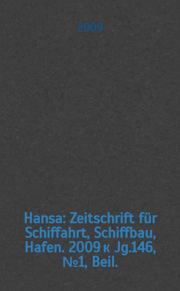 Hansa : Zeitschrift für Schiffahrt, Schiffbau, Hafen. 2009 к Jg.146, № 1, [Beil.] : Satzungen der Deutschen Rentenversicherung Knappschaft-Bahn-See = Инструкции немецкого пенсионного страхования