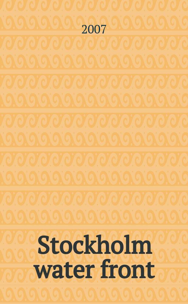 Stockholm water front : A forum for global water iss. 2007, № 1