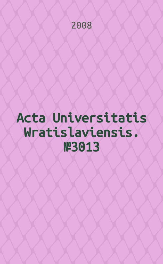 Acta Universitatis Wratislaviensis. № 3013