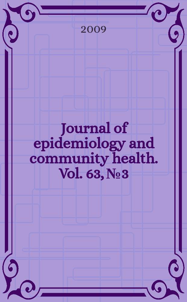 Journal of epidemiology and community health. Vol. 63, № 3