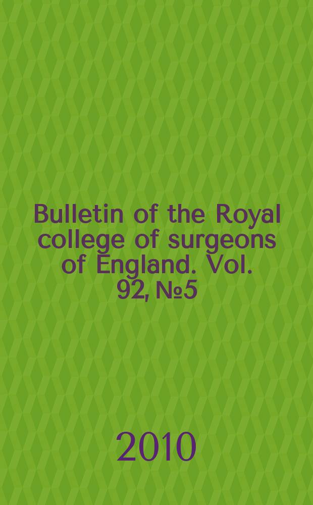 Bulletin of the Royal college of surgeons of England. Vol. 92, № 5