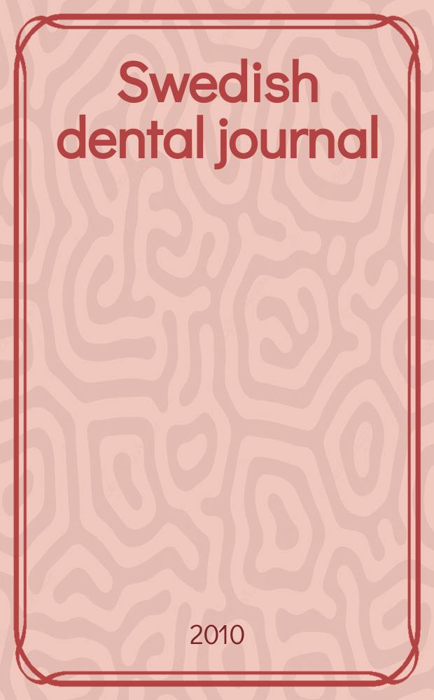 Swedish dental journal : Sci. j. of the Swedish dental federation From 1977 a fusion and continuation of "Svensk tandläkare tidskrift ", "Odontologisk revy". Vol. 34, № 2
