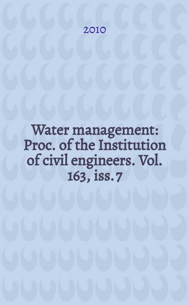Water management : Proc. of the Institution of civil engineers. Vol. 163, iss. 7